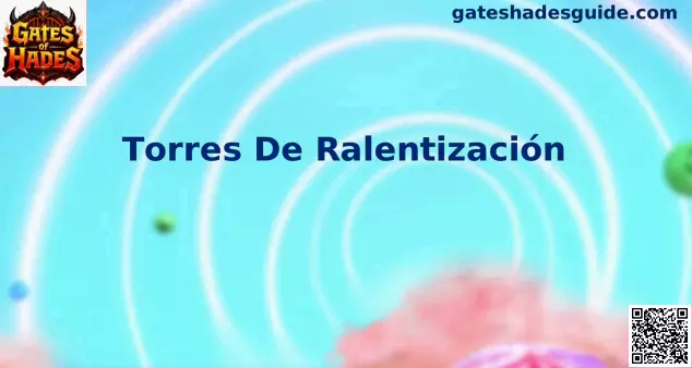 Torres de Ralentización en Gates of Hades