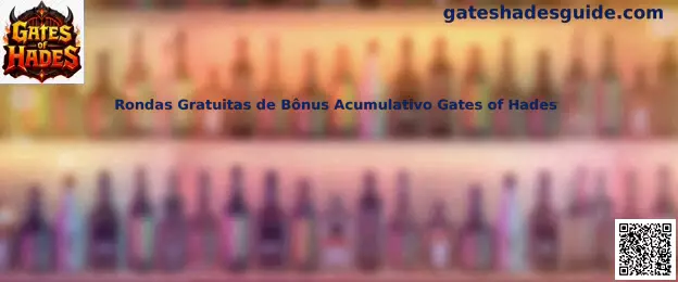 Rondas Gratuitas de Bônus Acumulativo Gates of Hades