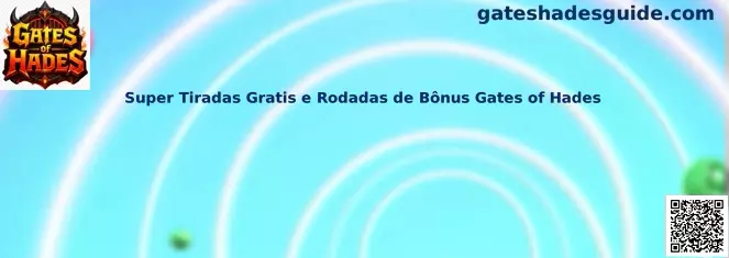 Super Tiradas Gratis e Rodadas de Bônus Gates of Hades
