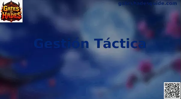 Gestión Táctica Eficaz en Gates of Hades